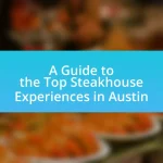 A Guide to the Top Steakhouse Experiences in Austin