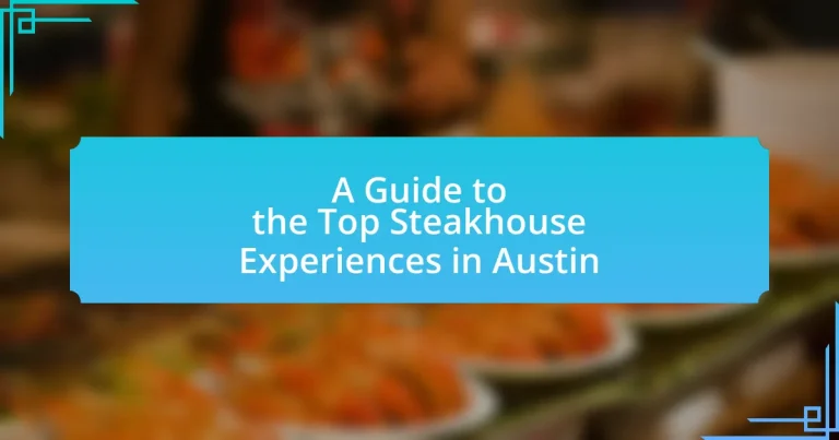 A Guide to the Top Steakhouse Experiences in Austin