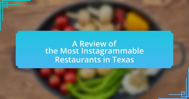 A Review of the Most Instagrammable Restaurants in Texas