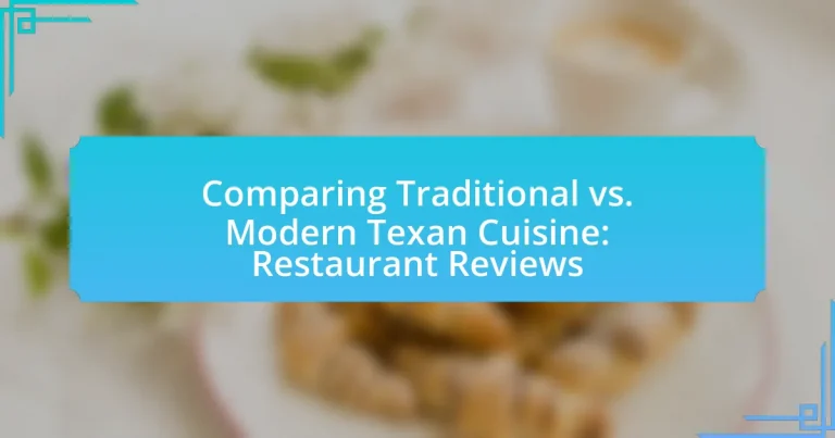 Comparing Traditional vs. Modern Texan Cuisine: Restaurant Reviews