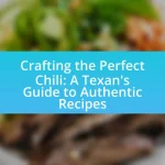 Crafting the Perfect Chili: A Texan’s Guide to Authentic Recipes