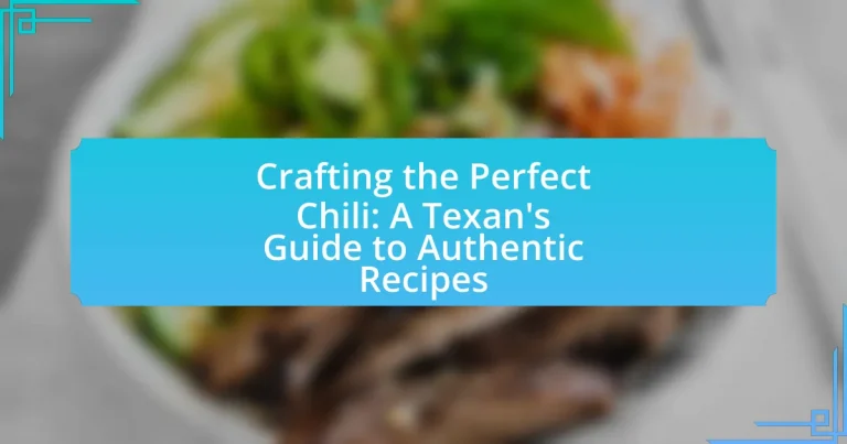 Crafting the Perfect Chili: A Texan’s Guide to Authentic Recipes