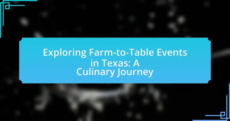 Exploring Farm-to-Table Events in Texas: A Culinary Journey