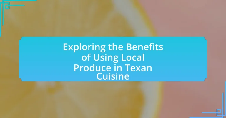 Exploring the Benefits of Using Local Produce in Texan Cuisine