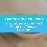 Exploring the Influence of Southern Comfort Food on Texan Cuisine