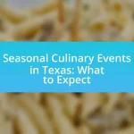 Seasonal Culinary Events in Texas: What to Expect