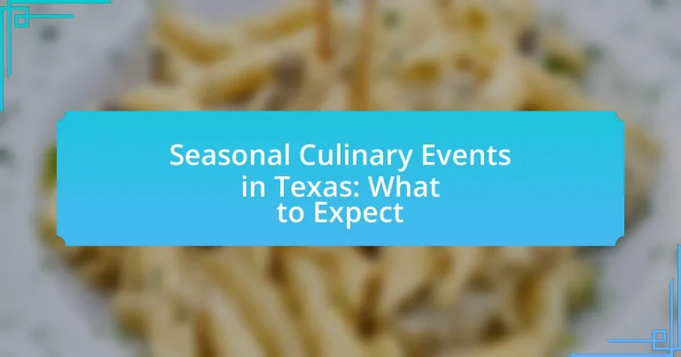 Seasonal Culinary Events in Texas: What to Expect