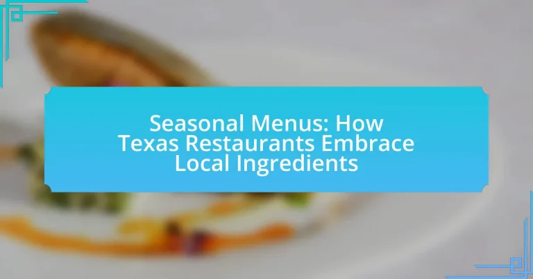 Seasonal Menus: How Texas Restaurants Embrace Local Ingredients