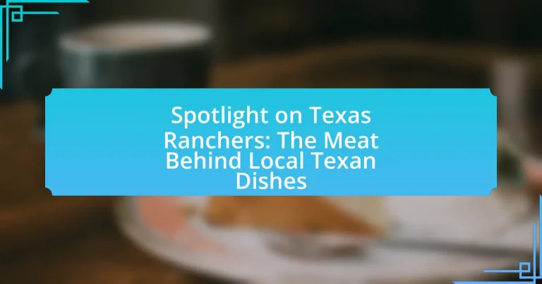 Spotlight on Texas Ranchers: The Meat Behind Local Texan Dishes