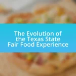 The Evolution of the Texas State Fair Food Experience