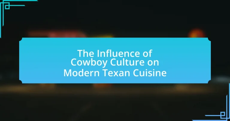 The Influence of Cowboy Culture on Modern Texan Cuisine