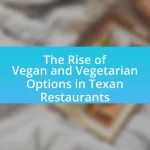 The Rise of Vegan and Vegetarian Options in Texan Restaurants