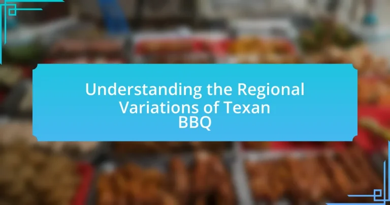 Understanding the Regional Variations of Texan BBQ
