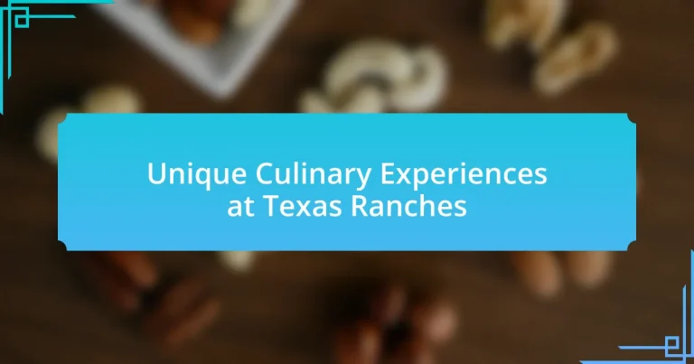 Unique Culinary Experiences at Texas Ranches