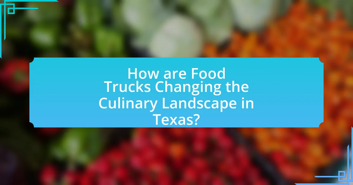 How are Food Trucks Changing the Culinary Landscape in Texas?