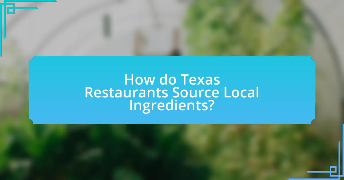 How do Texas Restaurants Source Local Ingredients?