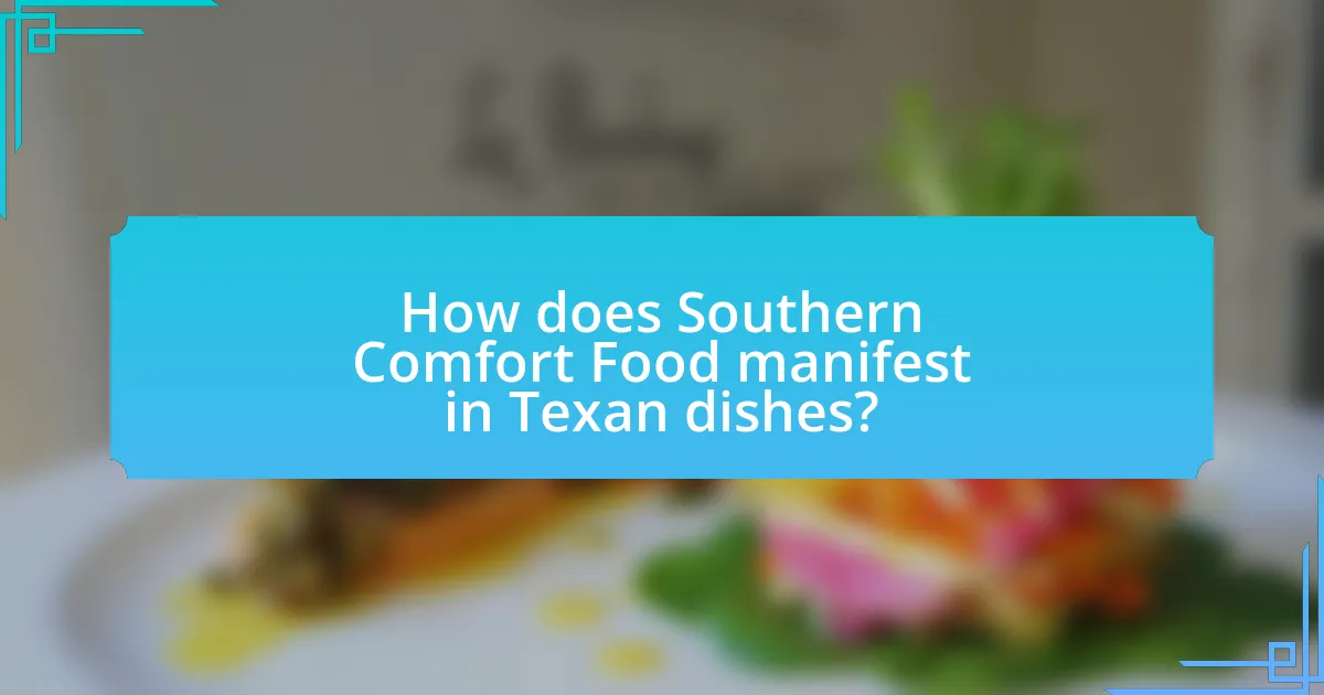How does Southern Comfort Food manifest in Texan dishes?