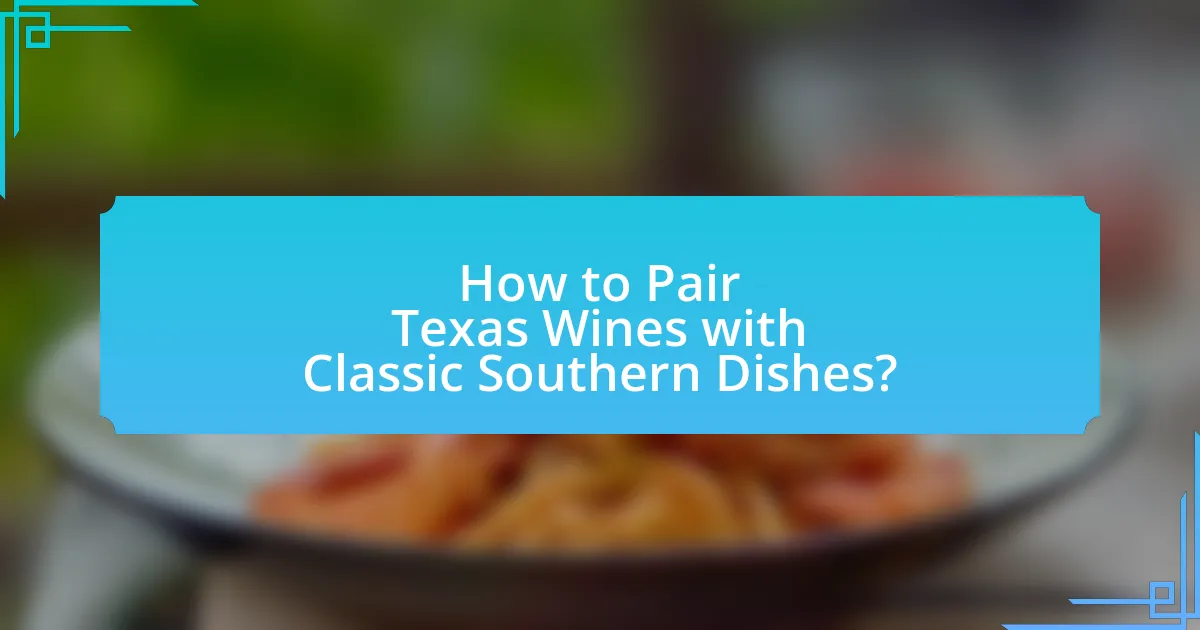 How to Pair Texas Wines with Classic Southern Dishes?