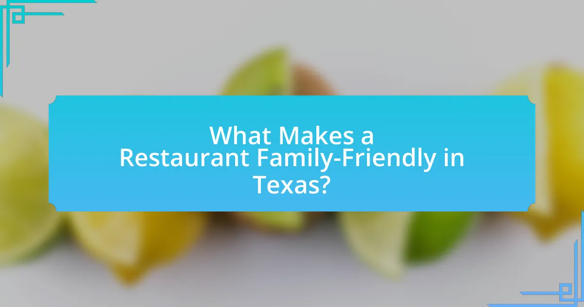 What Makes a Restaurant Family-Friendly in Texas?