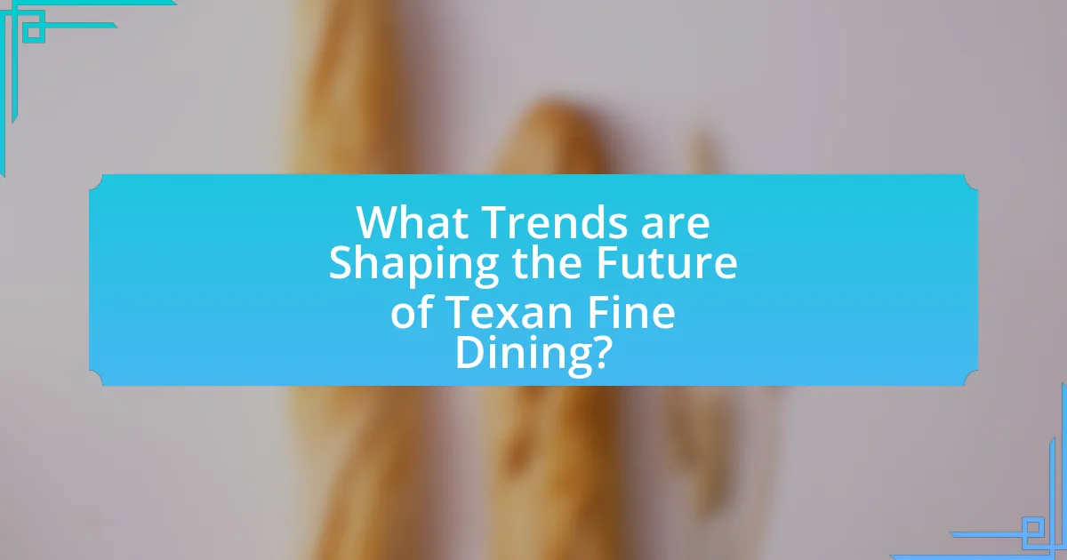What Trends are Shaping the Future of Texan Fine Dining?