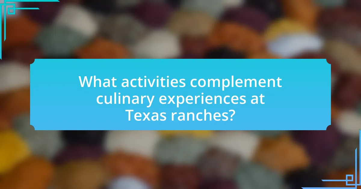 What activities complement culinary experiences at Texas ranches?