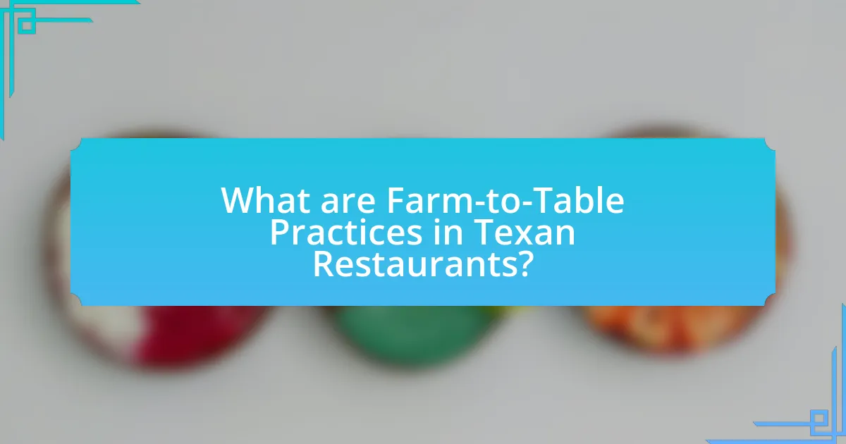 What are Farm-to-Table Practices in Texan Restaurants?
