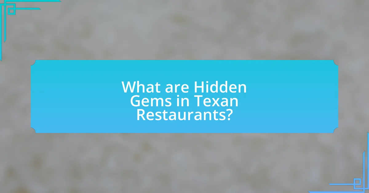 What are Hidden Gems in Texan Restaurants?