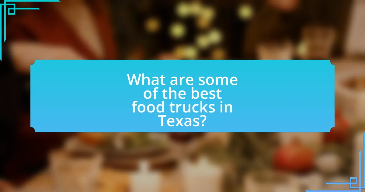 What are some of the best food trucks in Texas?