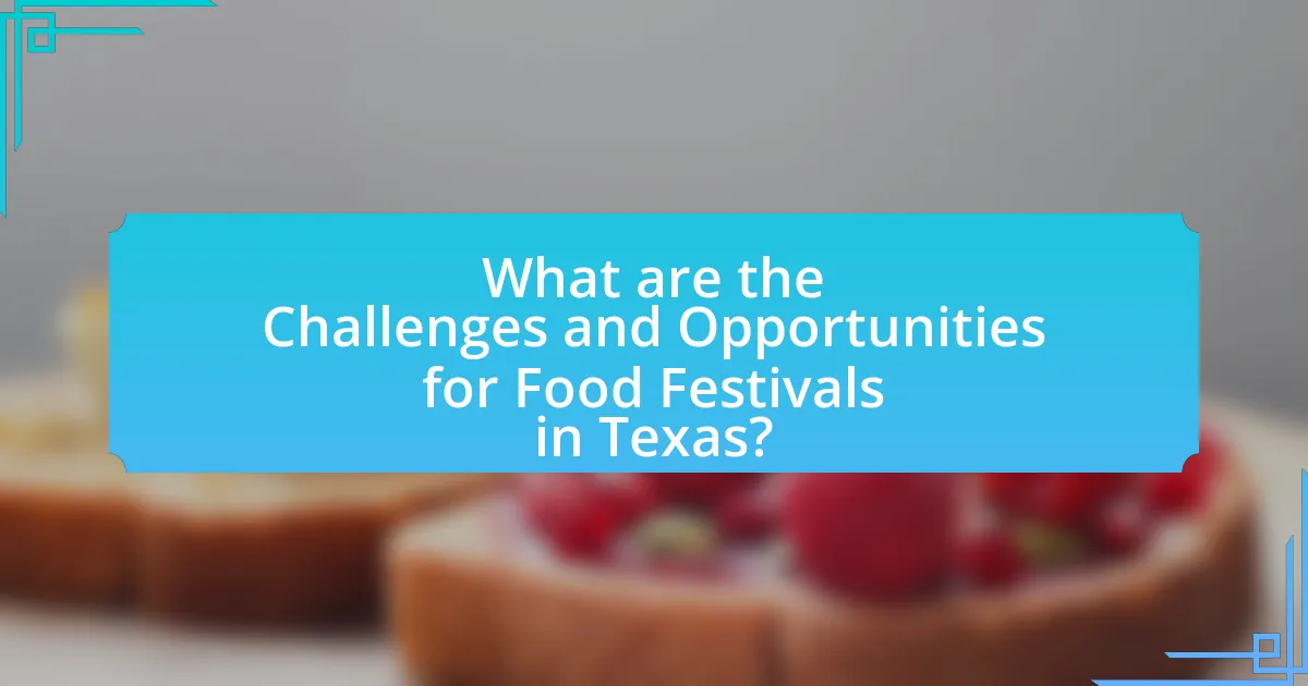 What are the Challenges and Opportunities for Food Festivals in Texas?