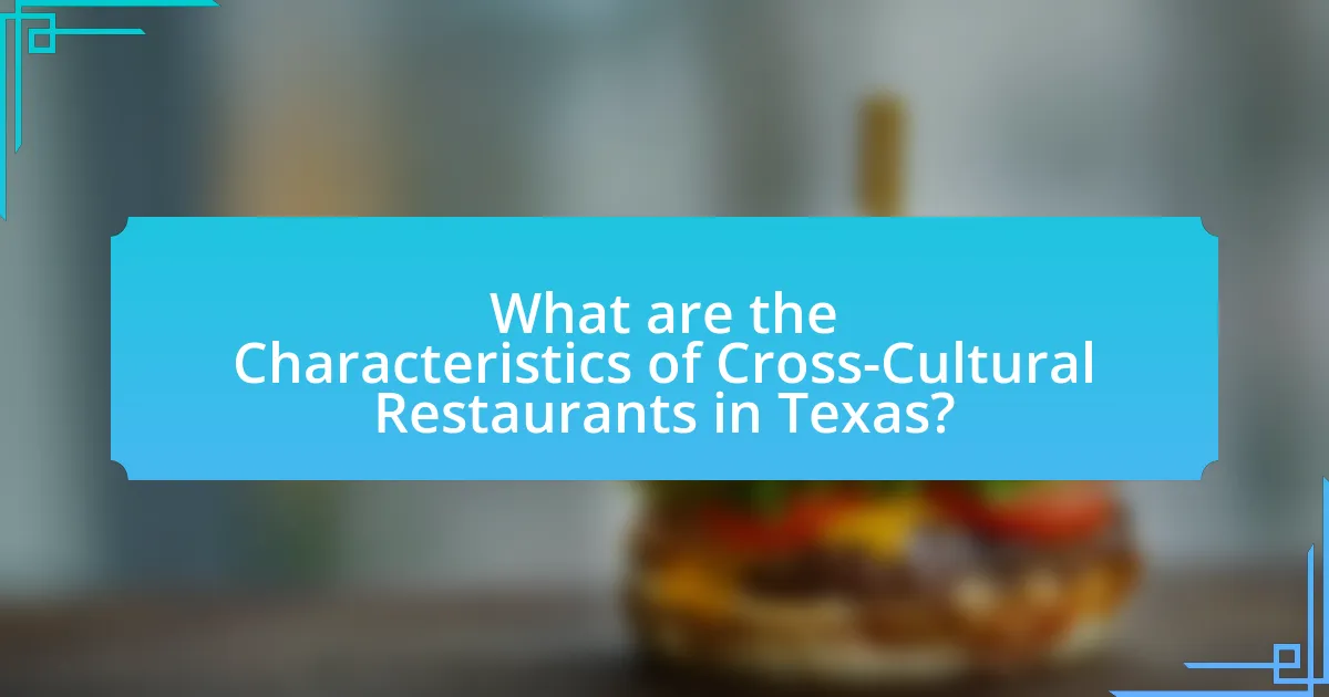 What are the Characteristics of Cross-Cultural Restaurants in Texas?