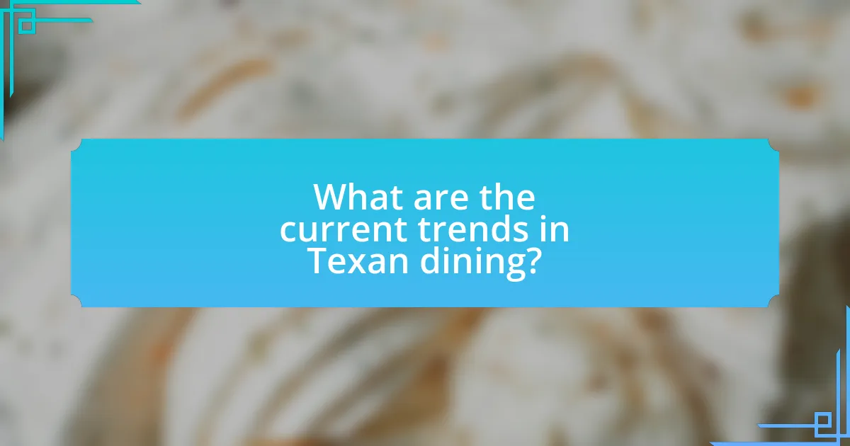 What are the current trends in Texan dining?