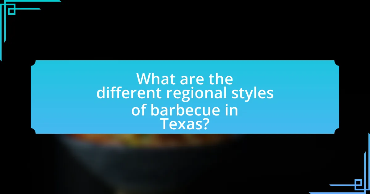 What are the different regional styles of barbecue in Texas?