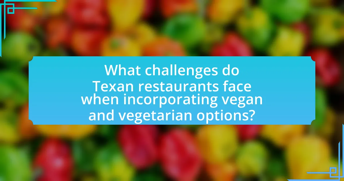 What challenges do Texan restaurants face when incorporating vegan and vegetarian options?