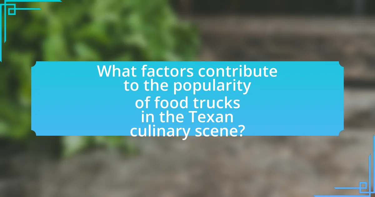 What factors contribute to the popularity of food trucks in the Texan culinary scene?