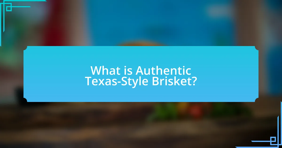 What is Authentic Texas-Style Brisket?