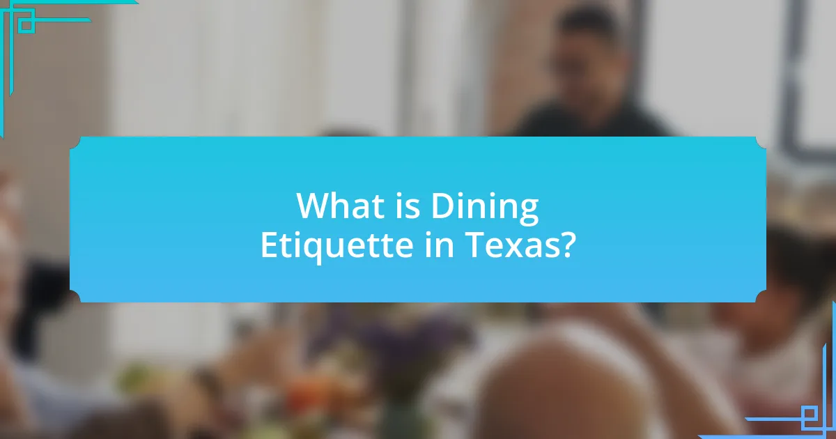 What is Dining Etiquette in Texas?