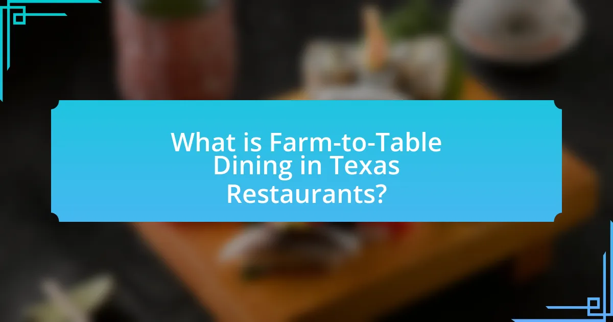 What is Farm-to-Table Dining in Texas Restaurants?