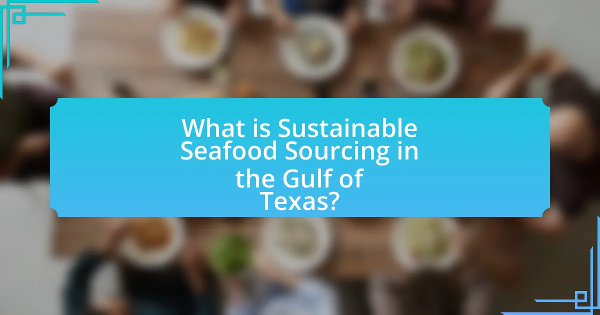 What is Sustainable Seafood Sourcing in the Gulf of Texas?