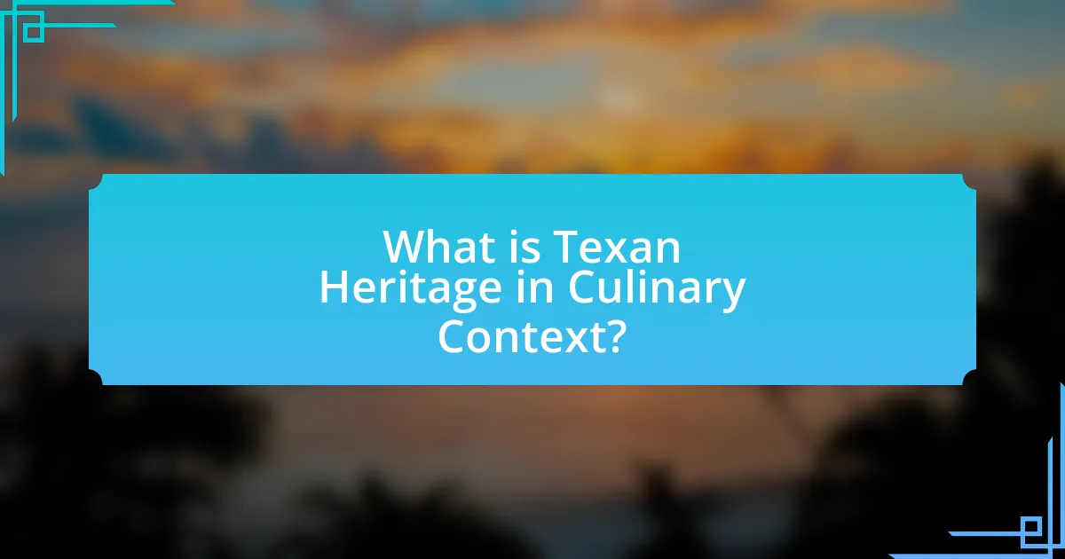 What is Texan Heritage in Culinary Context?