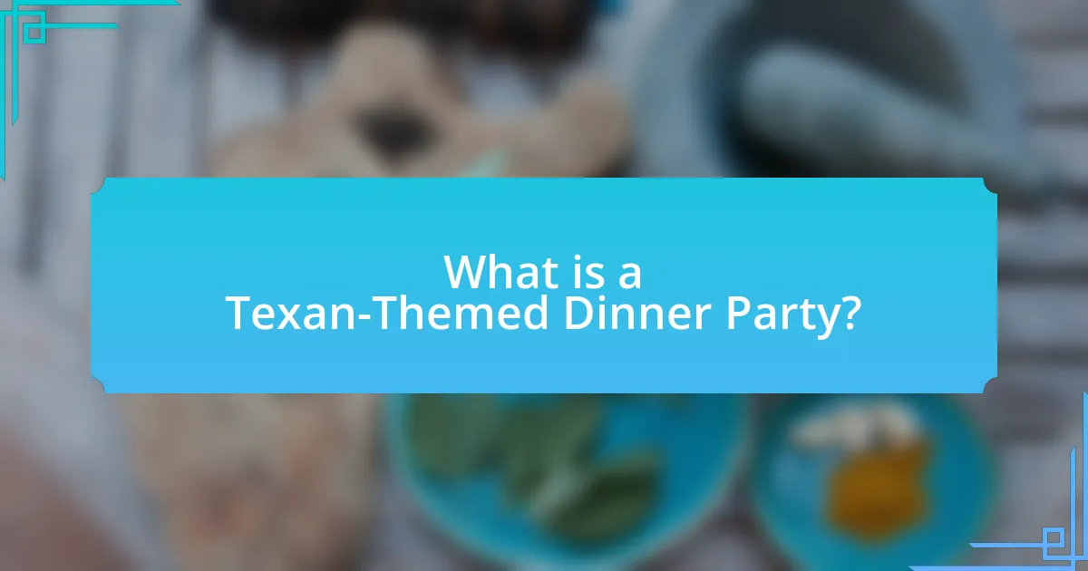 What is a Texan-Themed Dinner Party?