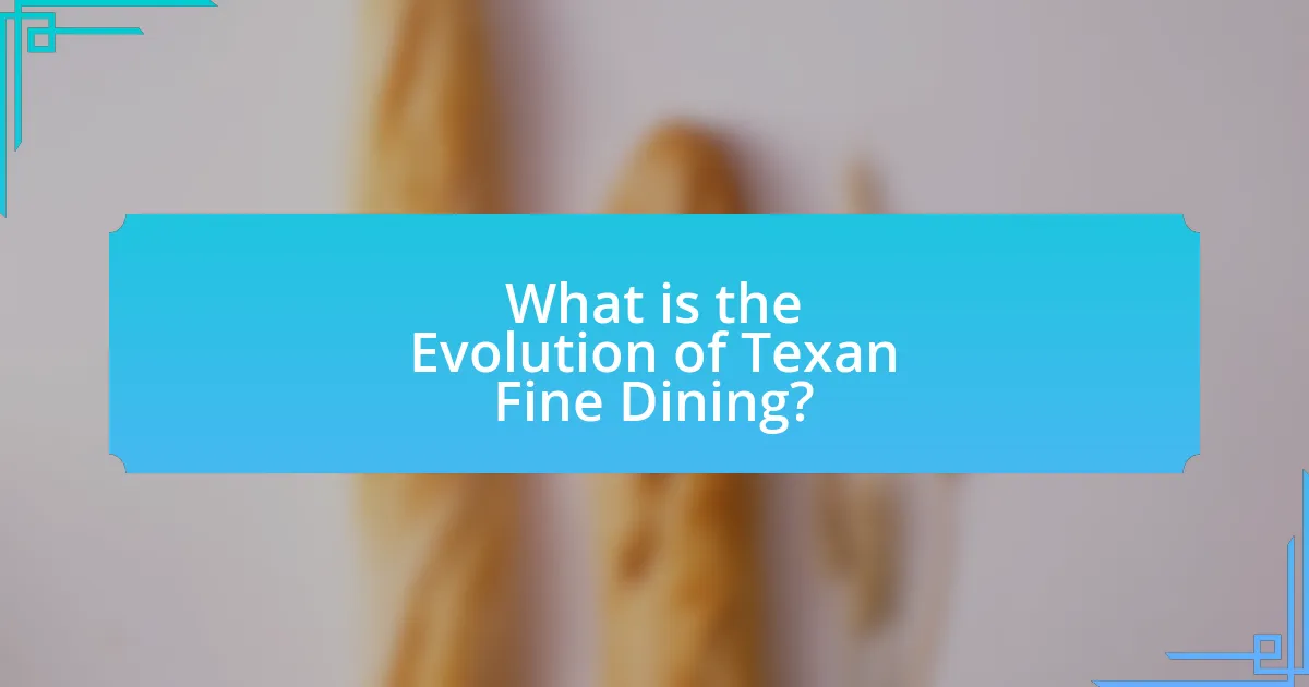 What is the Evolution of Texan Fine Dining?
