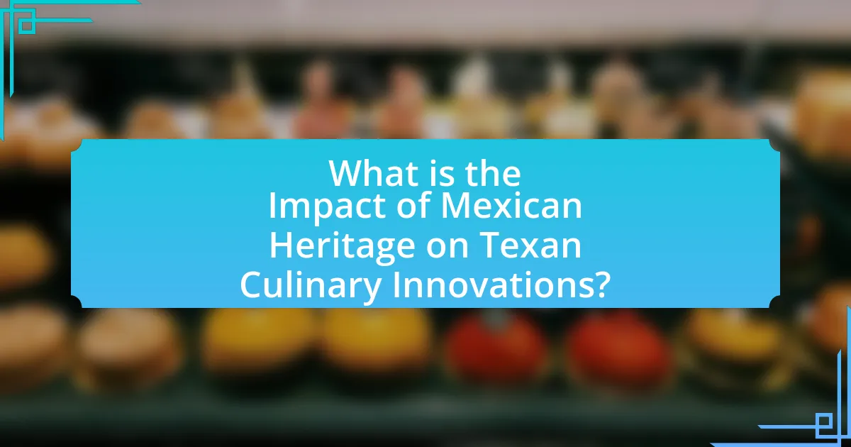 What is the Impact of Mexican Heritage on Texan Culinary Innovations?