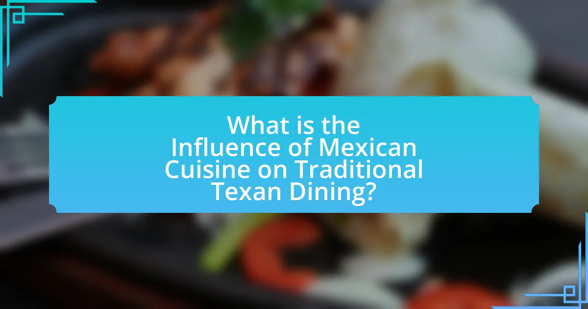 What is the Influence of Mexican Cuisine on Traditional Texan Dining?
