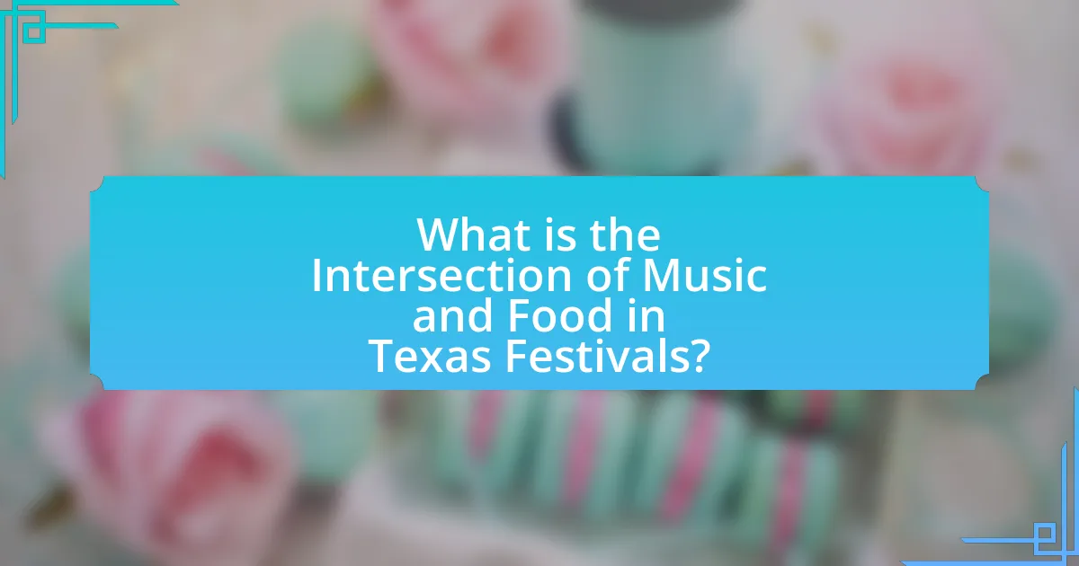 What is the Intersection of Music and Food in Texas Festivals?