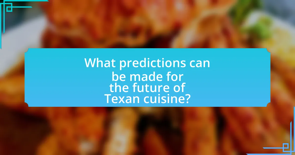 What predictions can be made for the future of Texan cuisine?