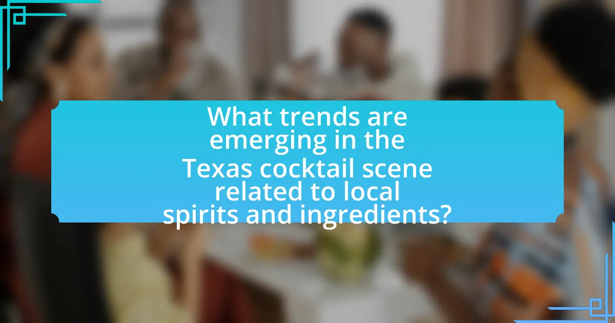 What trends are emerging in the Texas cocktail scene related to local spirits and ingredients?