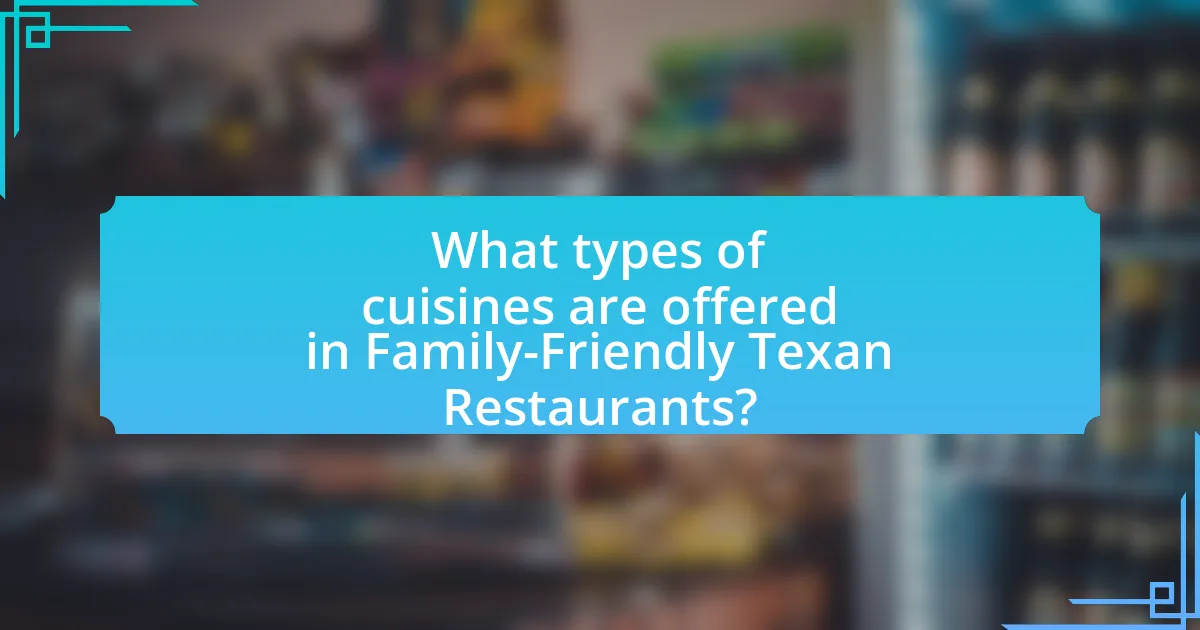 What types of cuisines are offered in Family-Friendly Texan Restaurants?