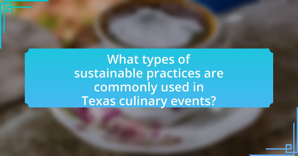 What types of sustainable practices are commonly used in Texas culinary events?