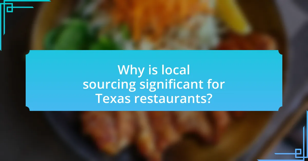 Why is local sourcing significant for Texas restaurants?